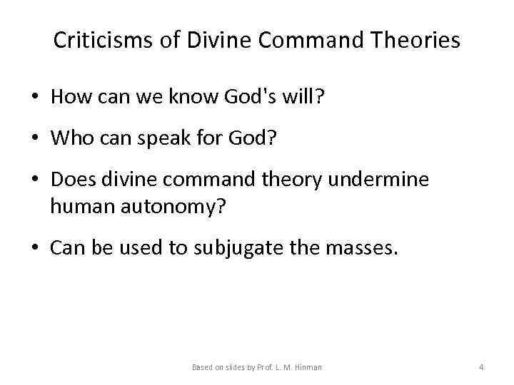 Criticisms of Divine Command Theories • How can we know God's will? • Who