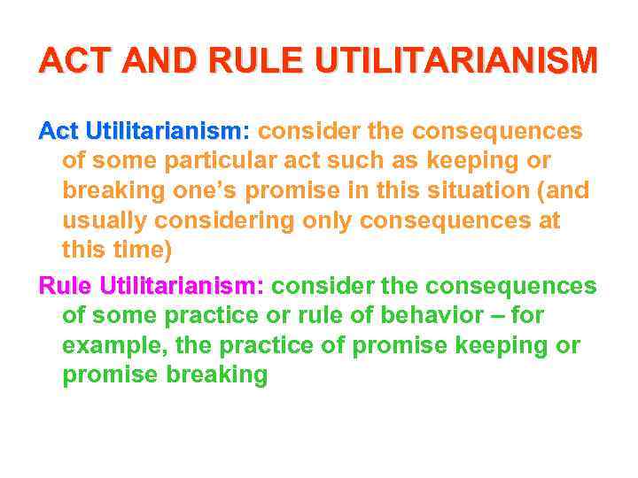 act utilitarianism vs rule utilitarianism examples