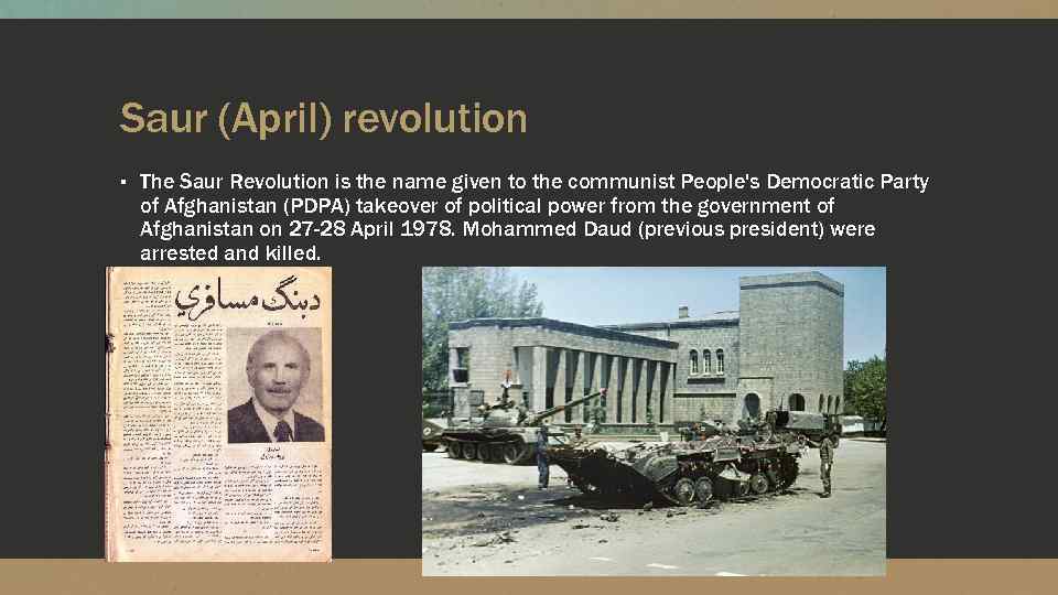 Saur (April) revolution ▪ The Saur Revolution is the name given to the communist