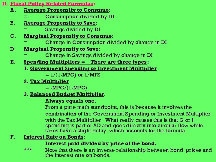 II. Fiscal Policy Related Formulas: A. Average Propensity to Consume: = Consumption divided by