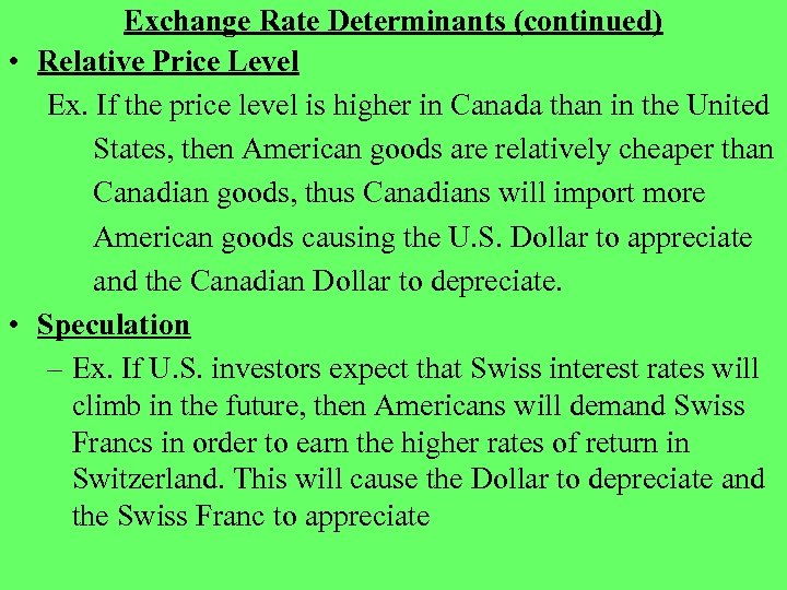 Exchange Rate Determinants (continued) • Relative Price Level Ex. If the price level is