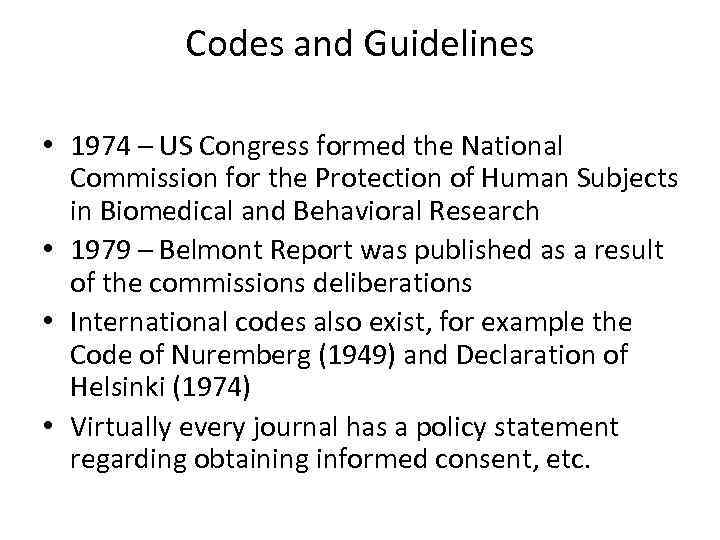 Codes and Guidelines • 1974 – US Congress formed the National Commission for the