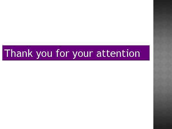 Thank you for your attention 