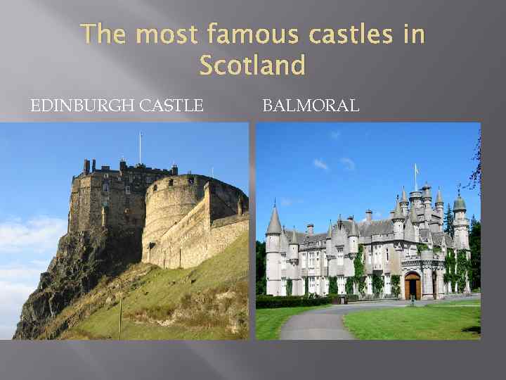 The most famous castles in Scotland EDINBURGH CASTLE BALMORAL 