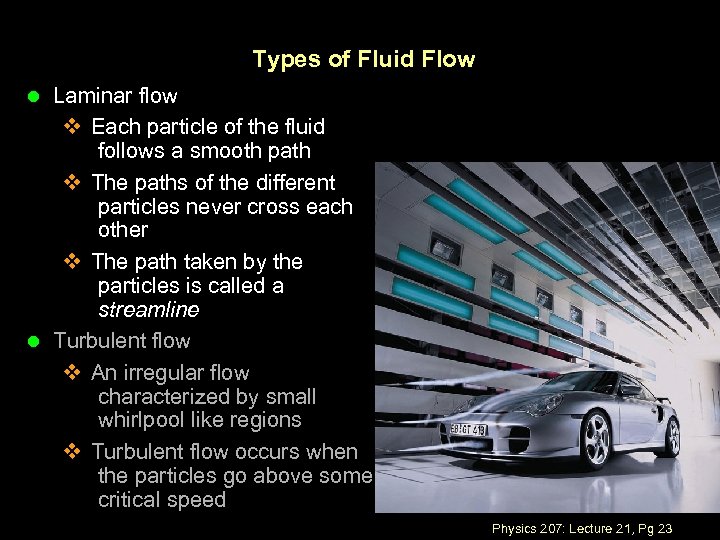 Types of Fluid Flow l Laminar flow v Each particle of the fluid follows