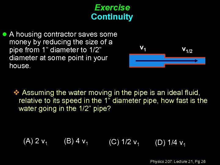 Exercise Continuity l A housing contractor saves some money by reducing the size of