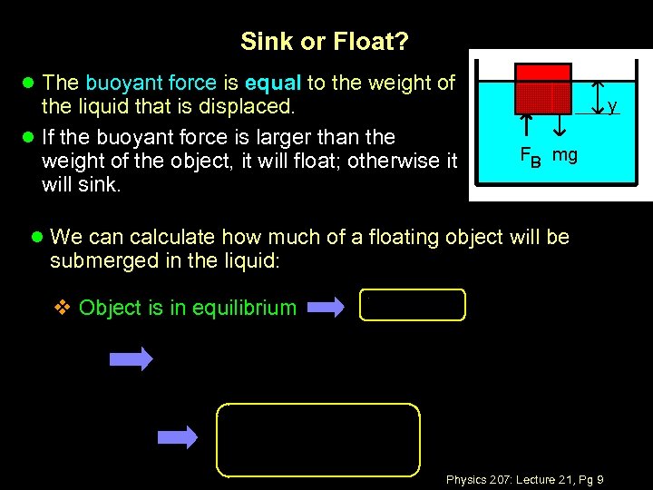 Sink or Float? l The buoyant force is equal to the weight of the