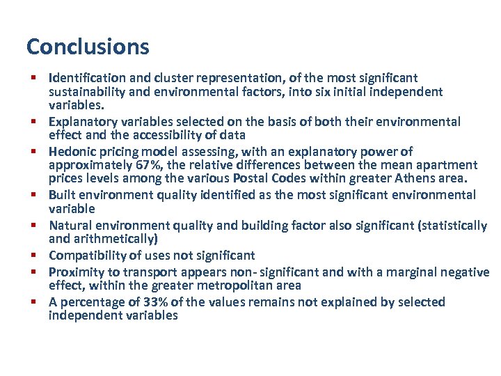 Conclusions § Identification and cluster representation, of the most significant sustainability and environmental factors,