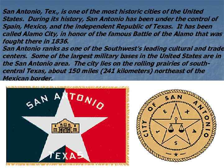 San Antonio, Tex. , is one of the most historic cities of the United