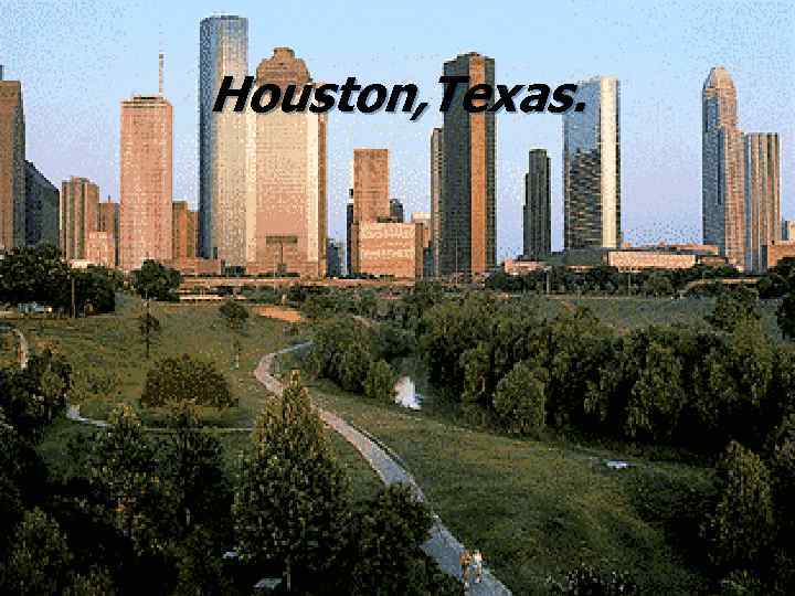 Houston, Texas. 