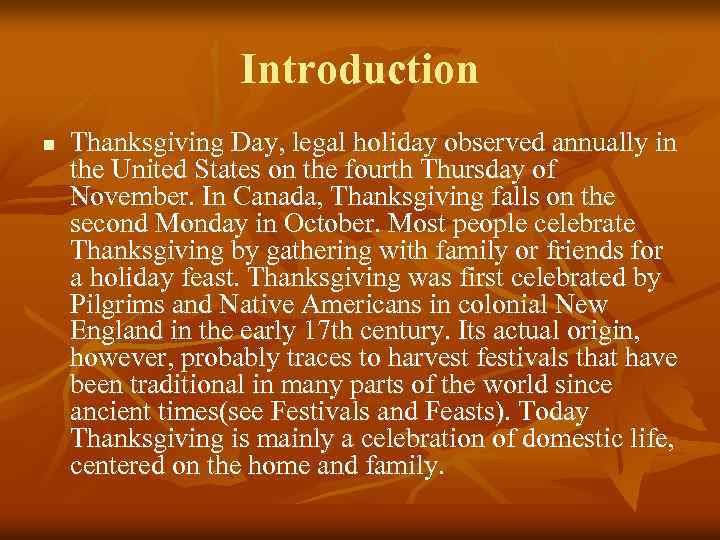 Introduction n Thanksgiving Day, legal holiday observed annually in the United States on the