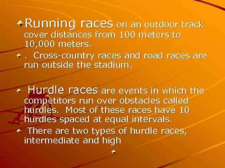 Running races on an outdoor track cover distances from 100 meters to 10, 000