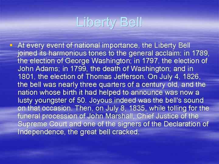 Liberty Bell § At every event of national importance, the Liberty Bell joined its