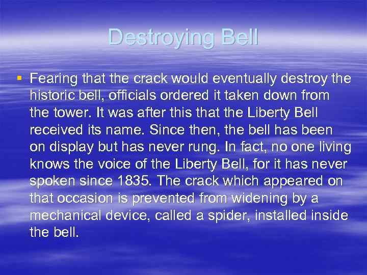 Destroying Bell § Fearing that the crack would eventually destroy the historic bell, officials