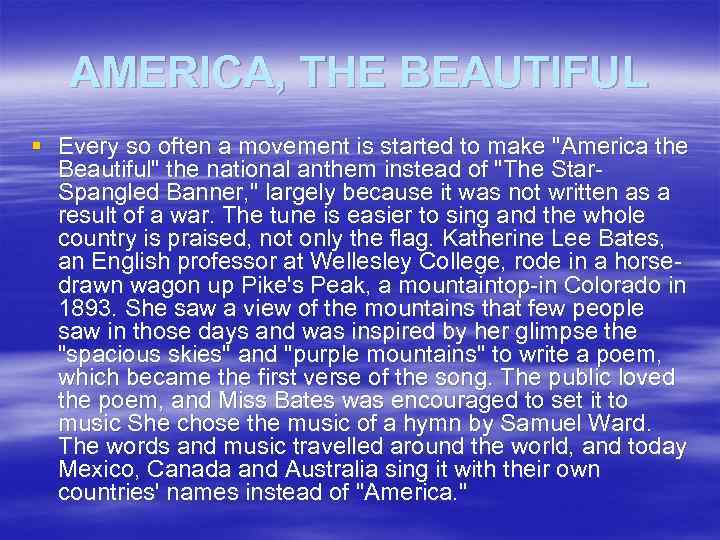 AMERICA, THE BEAUTIFUL § Every so often a movement is started to make "America