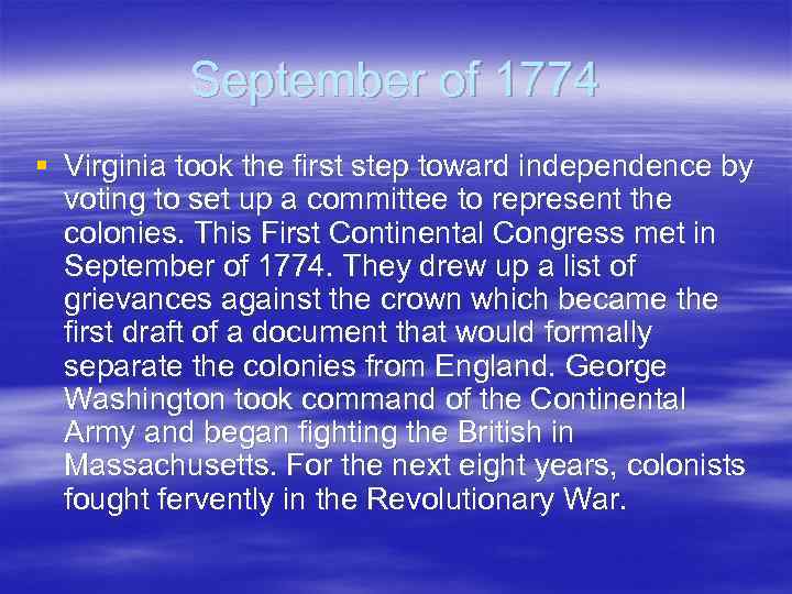 September of 1774 § Virginia took the first step toward independence by voting to