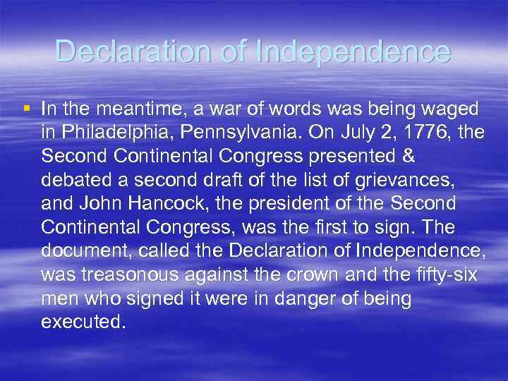 Declaration of Independence § In the meantime, a war of words was being waged