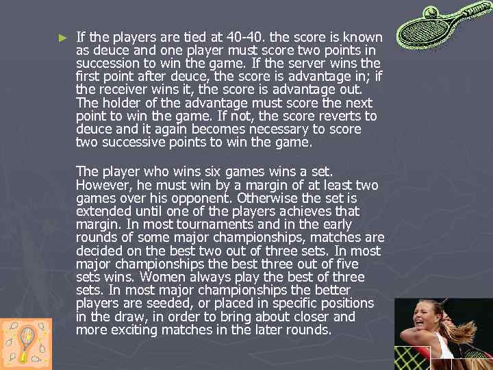 ► If the players are tied at 40 40. the score is known as