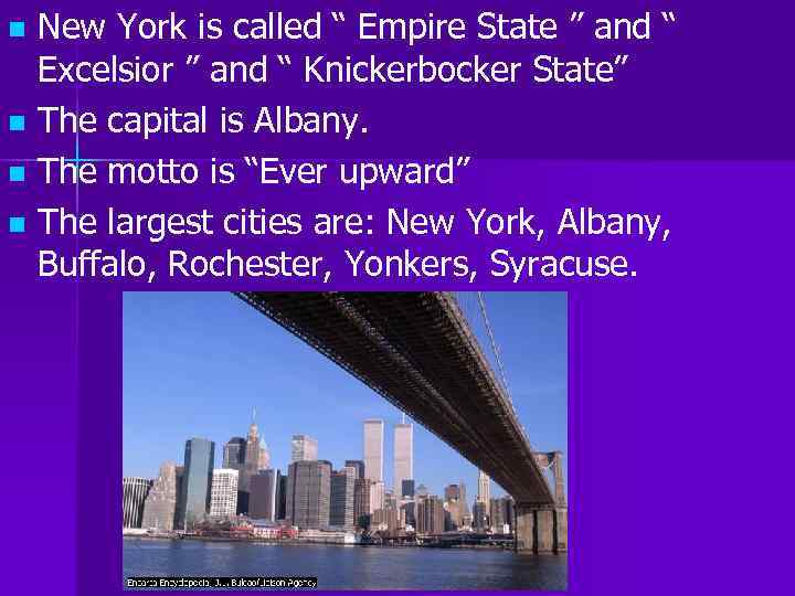 New York is called “ Empire State ” and “ Excelsior ” and “