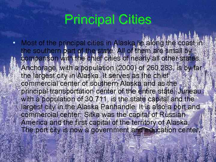 Principal Cities • Most of the principal cities in Alaska lie along the coast