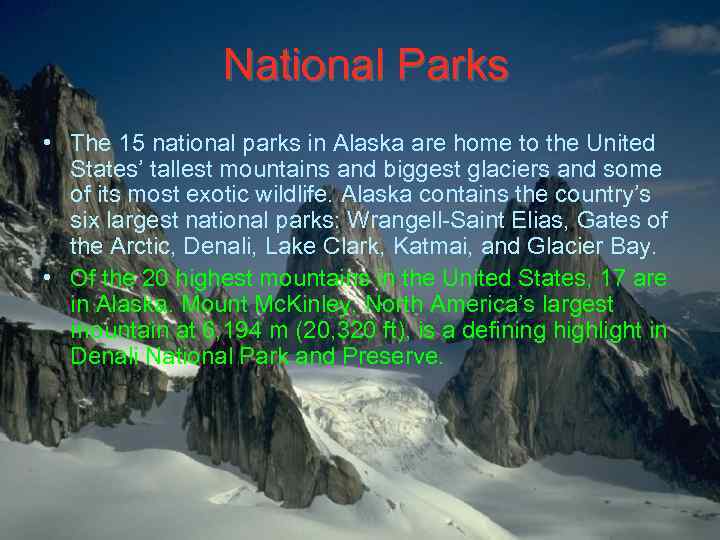 National Parks • The 15 national parks in Alaska are home to the United