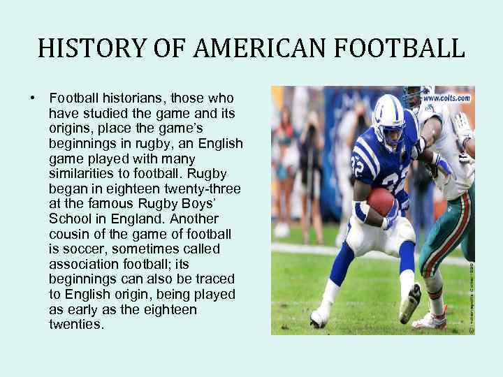 HISTORY OF AMERICAN FOOTBALL • Football historians, those who have studied the game and