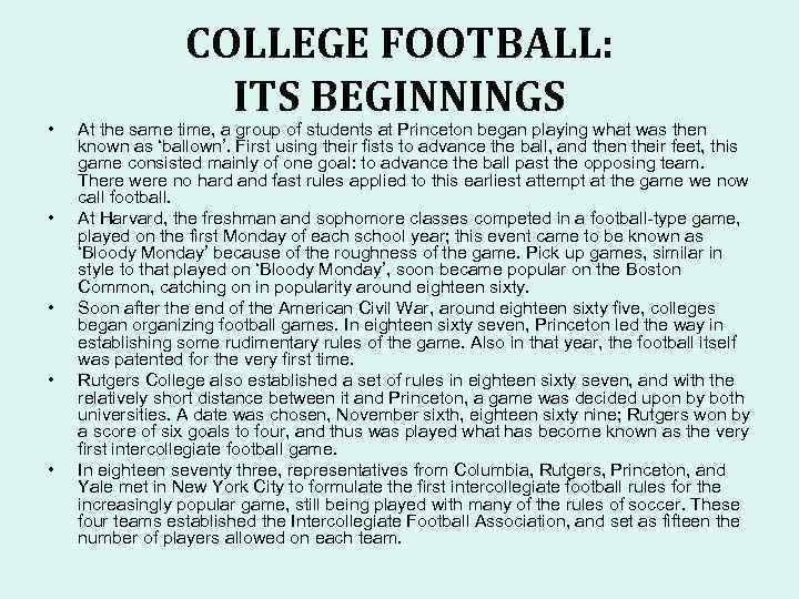  • • • COLLEGE FOOTBALL: ITS BEGINNINGS At the same time, a group