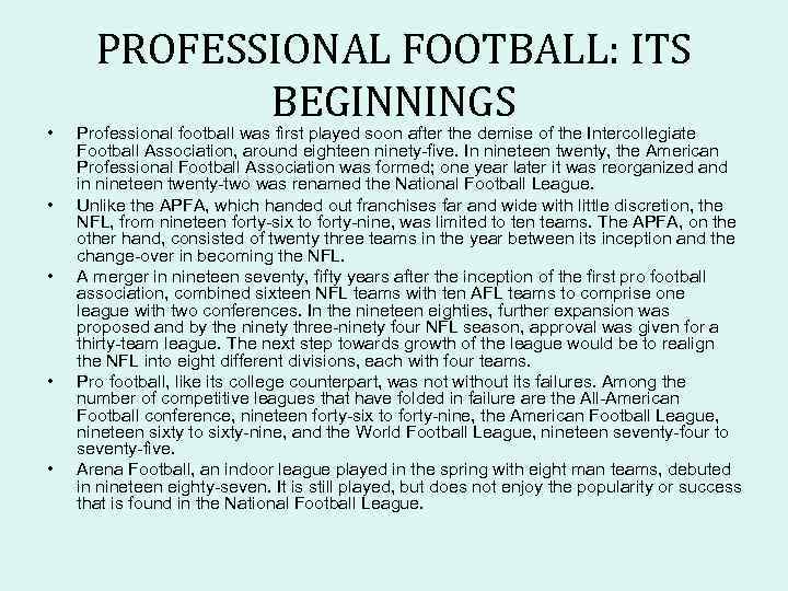  • • • PROFESSIONAL FOOTBALL: ITS BEGINNINGS Professional football was first played soon