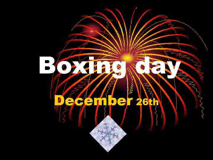 Boxing day December 26 th 