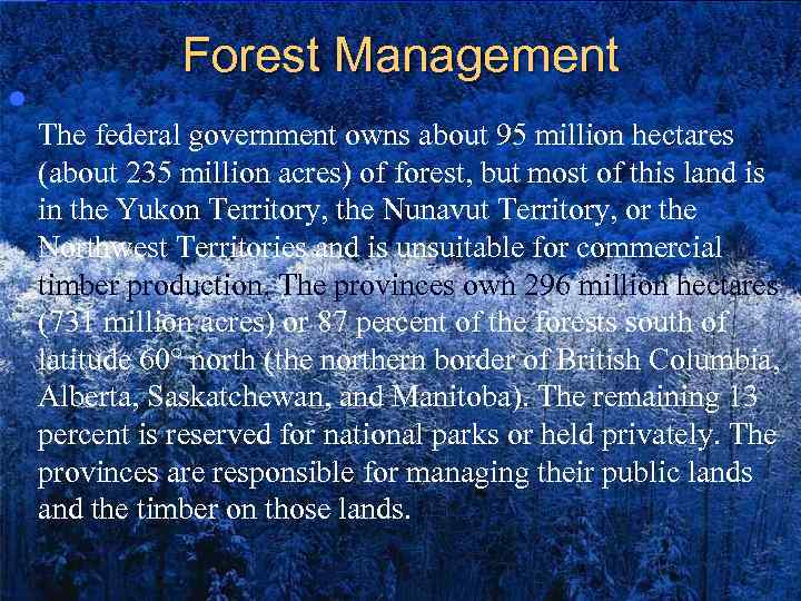 Forest Management l The federal government owns about 95 million hectares (about 235 million