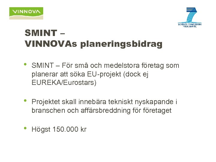SMINT – VINNOVAs planeringsbidrag • SMINT – För små och medelstora företag som planerar