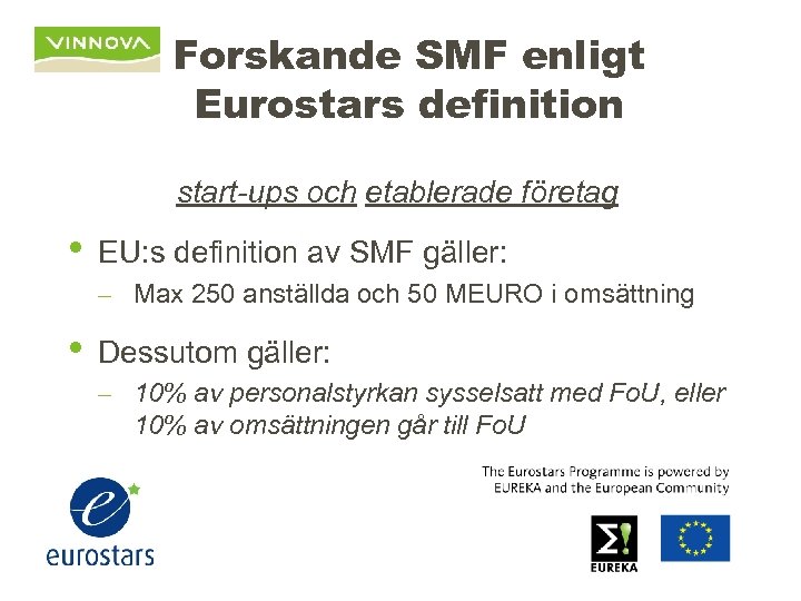 Forskande SMF enligt Eurostars definition start-ups och etablerade företag • EU: s definition av