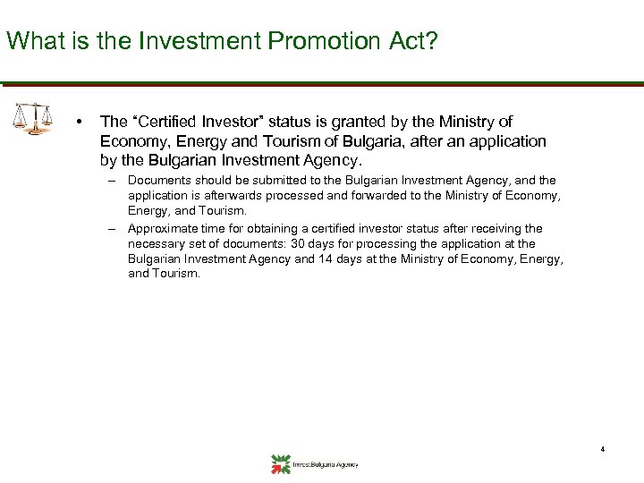 What is the Investment Promotion Act? • The “Certified Investor” status is granted by