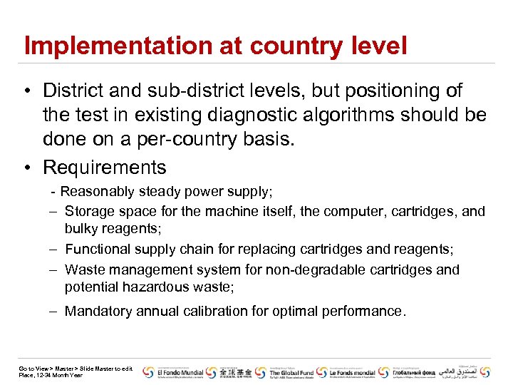 Implementation at country level • District and sub-district levels, but positioning of the test