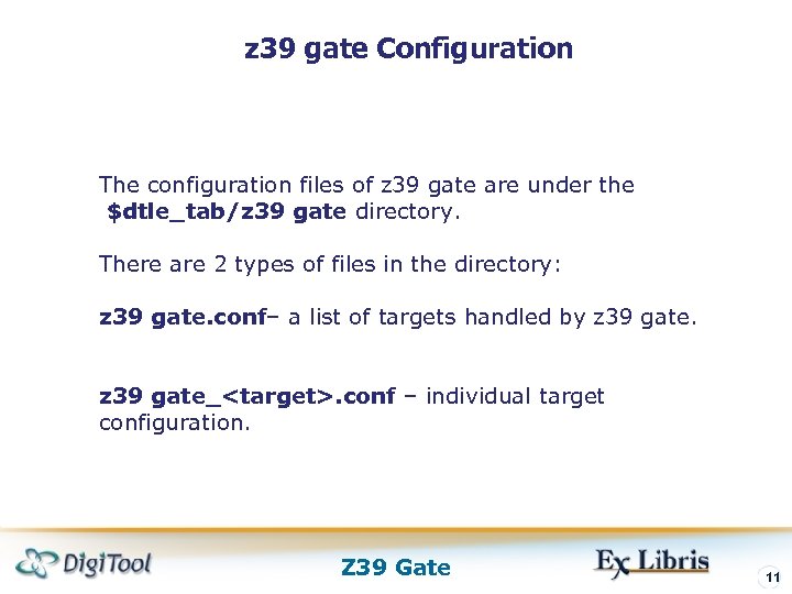 z 39 gate Configuration The configuration files of z 39 gate are under the