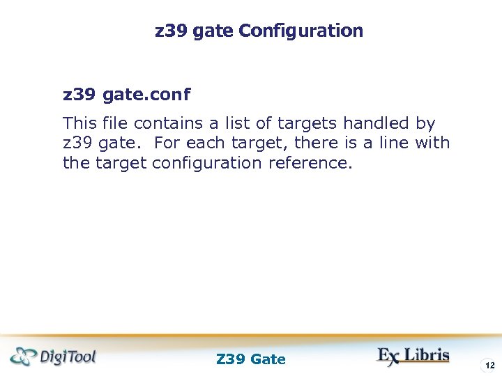 z 39 gate Configuration z 39 gate. conf This file contains a list of