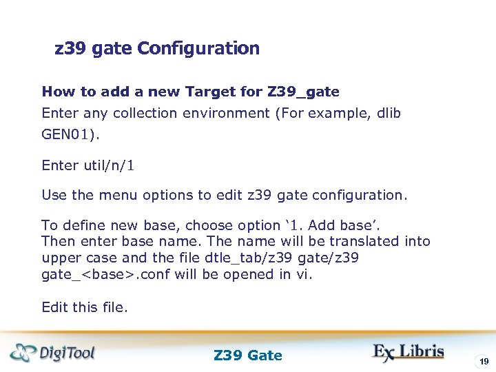 z 39 gate Configuration How to add a new Target for Z 39_gate Enter