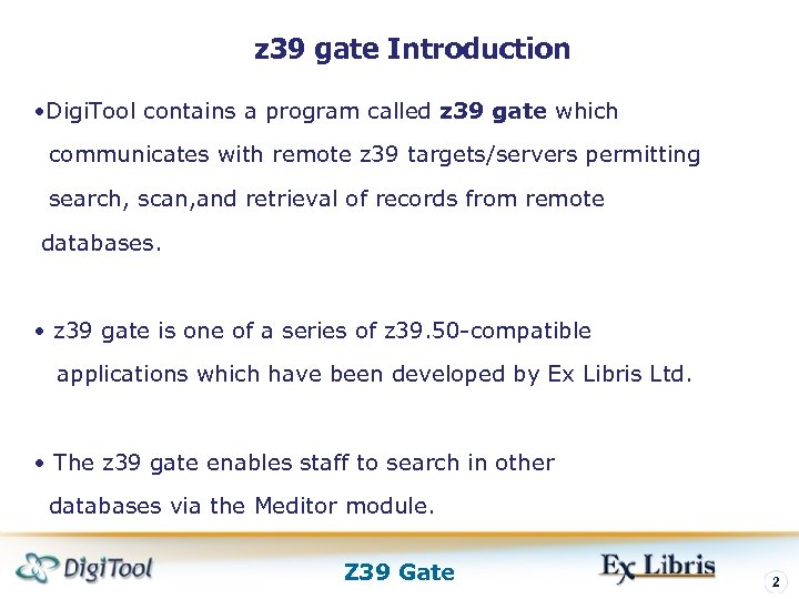 z 39 gate Introduction • Digi. Tool contains a program called z 39 gate