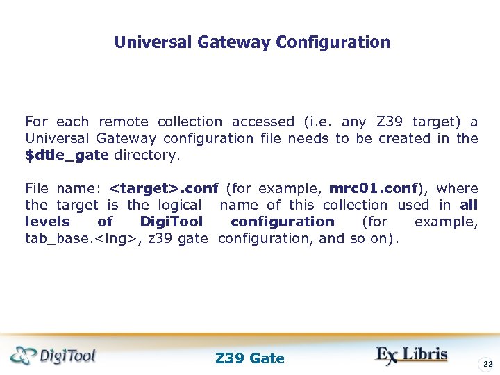 Universal Gateway Configuration For each remote collection accessed (i. e. any Z 39 target)