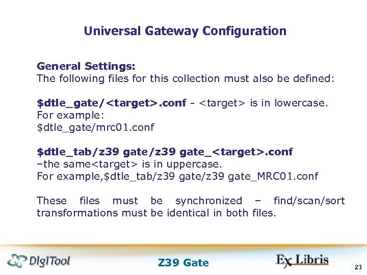 Universal Gateway Configuration General Settings: The following files for this collection must also be