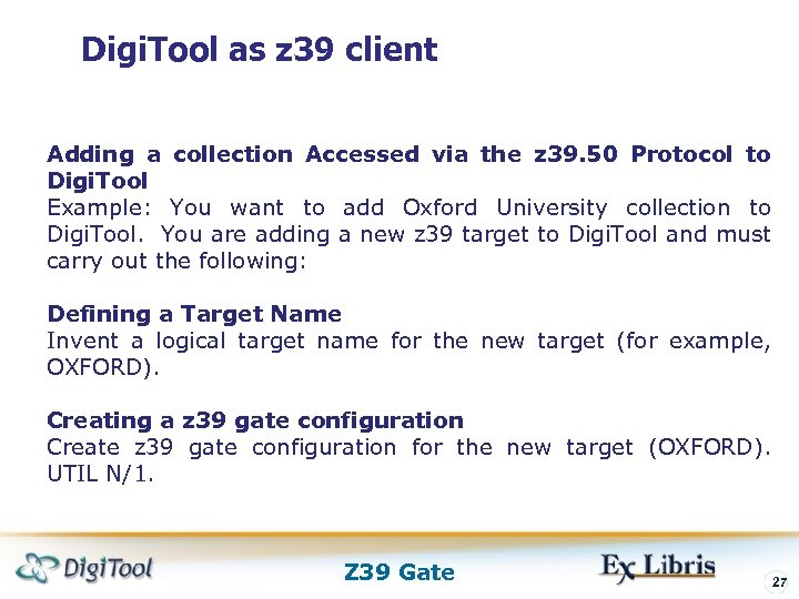 Digi. Tool as z 39 client Adding a collection Accessed via the z 39.