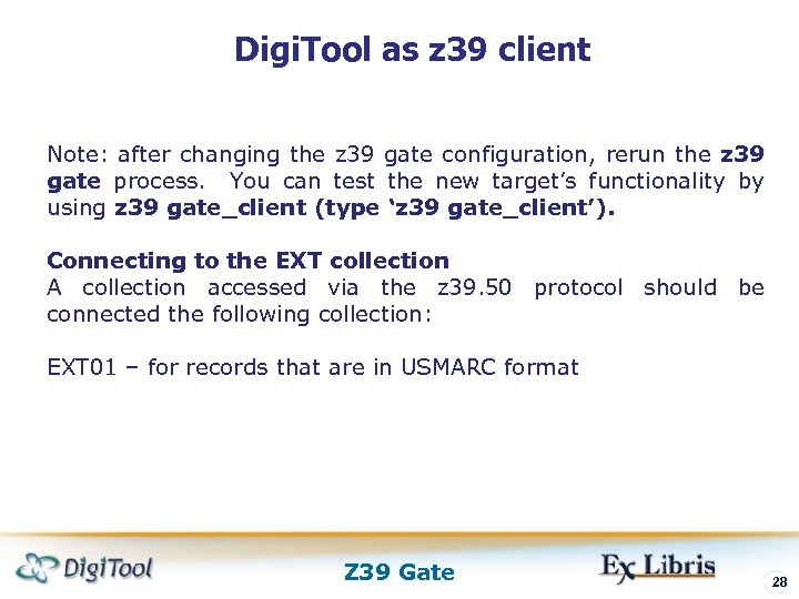 Digi. Tool as z 39 client Note: after changing the z 39 gate configuration,