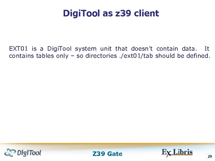 Digi. Tool as z 39 client EXT 01 is a Digi. Tool system unit