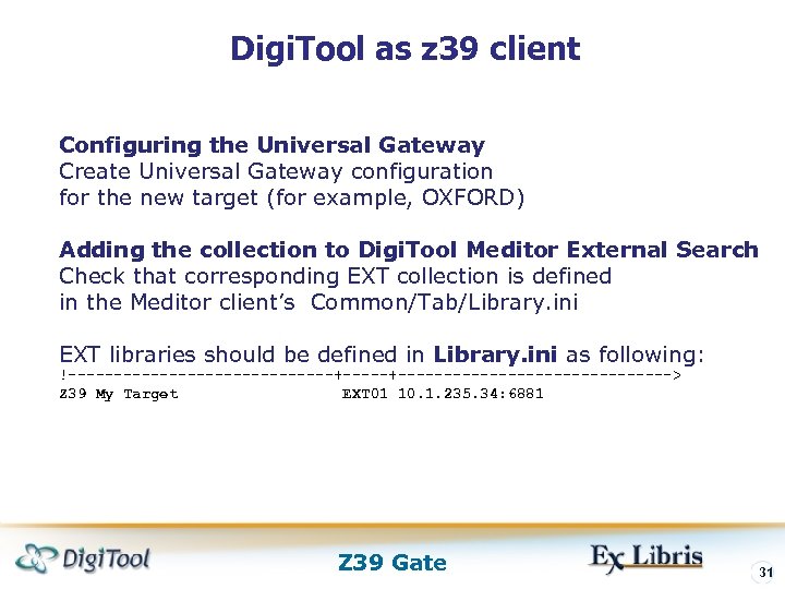 Digi. Tool as z 39 client Configuring the Universal Gateway Create Universal Gateway configuration