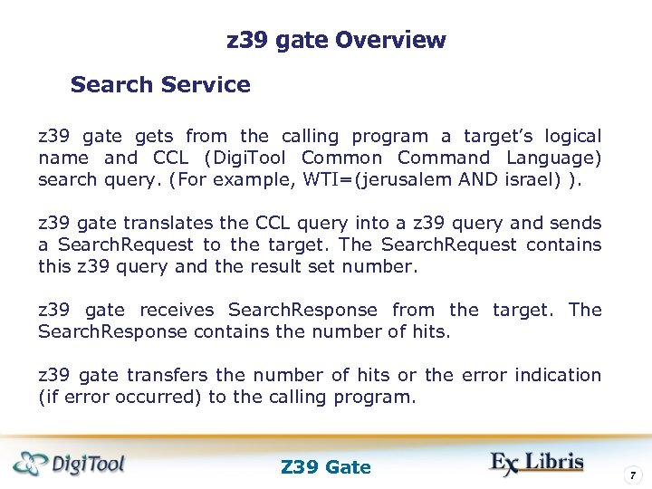 z 39 gate Overview Search Service z 39 gate gets from the calling program