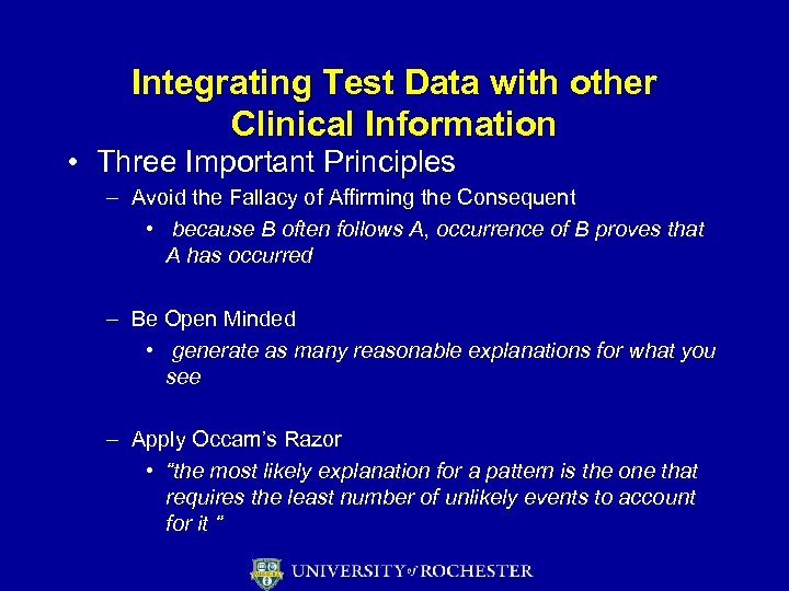 Integrating Test Data with other Clinical Information • Three Important Principles – Avoid the