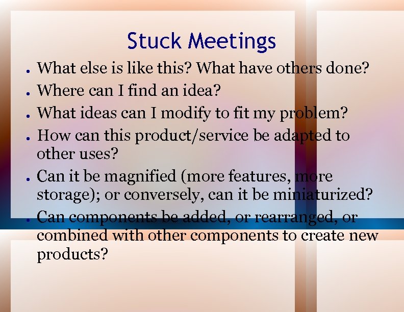 Stuck Meetings ● ● ● What else is like this? What have others done?