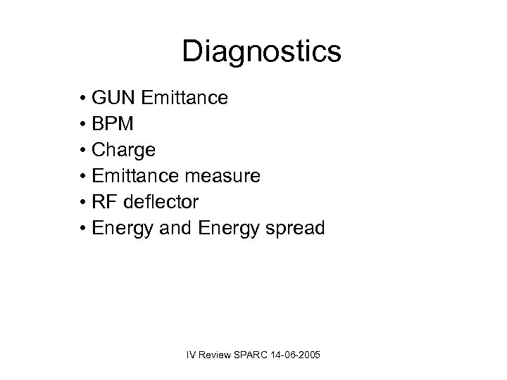 Diagnostics • GUN Emittance • BPM • Charge • Emittance measure • RF deflector