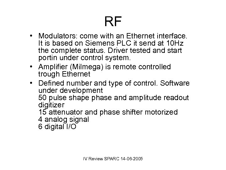 RF • Modulators: come with an Ethernet interface. It is based on Siemens PLC