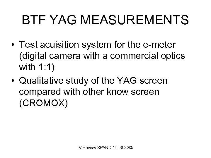 BTF YAG MEASUREMENTS • Test acuisition system for the e-meter (digital camera with a